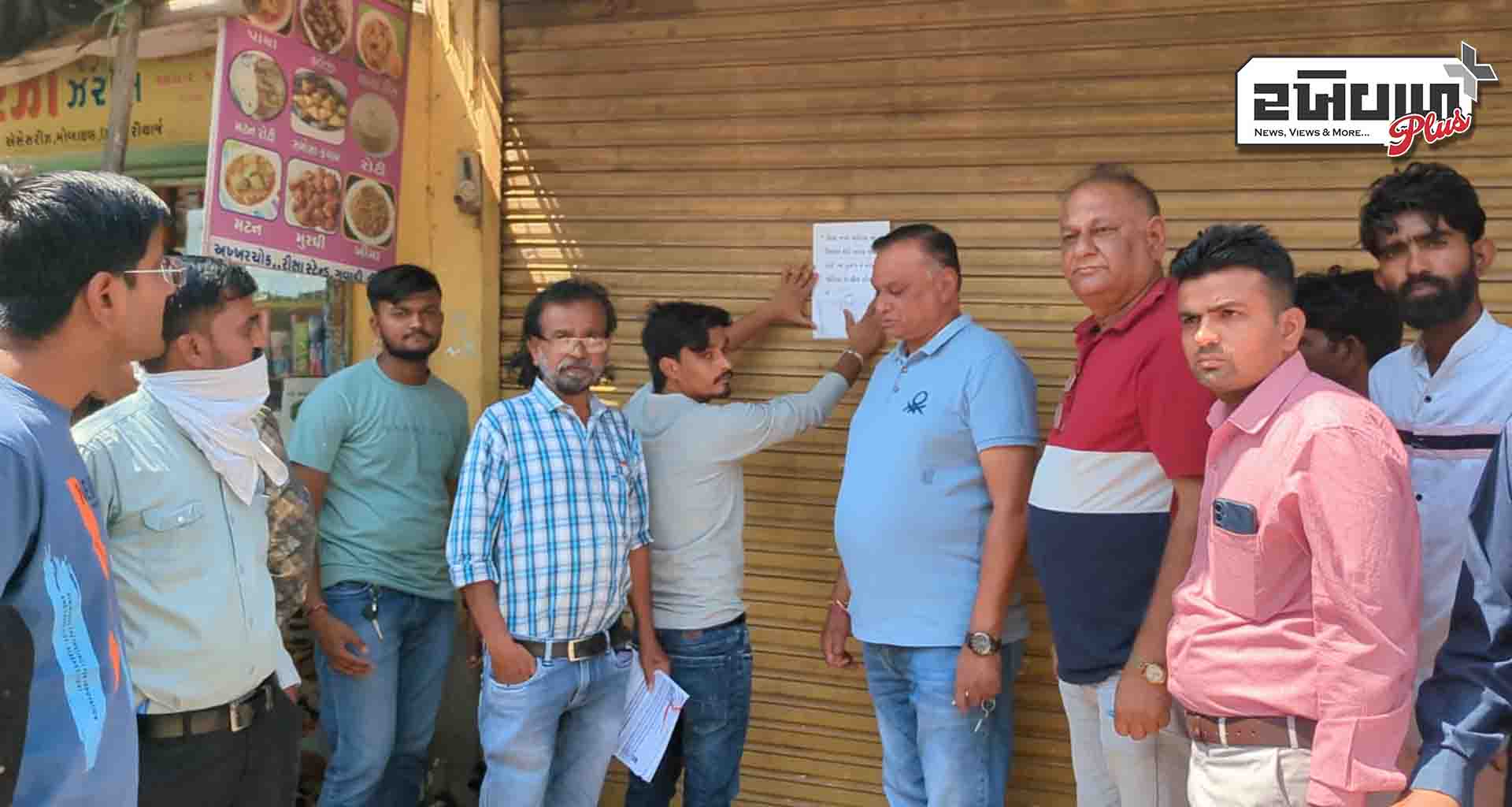 ડીસામાં 20 દુકાનો સીલ તેમજ 20 થી વધુ મકાનોના નળ જોડાણ કપાયા